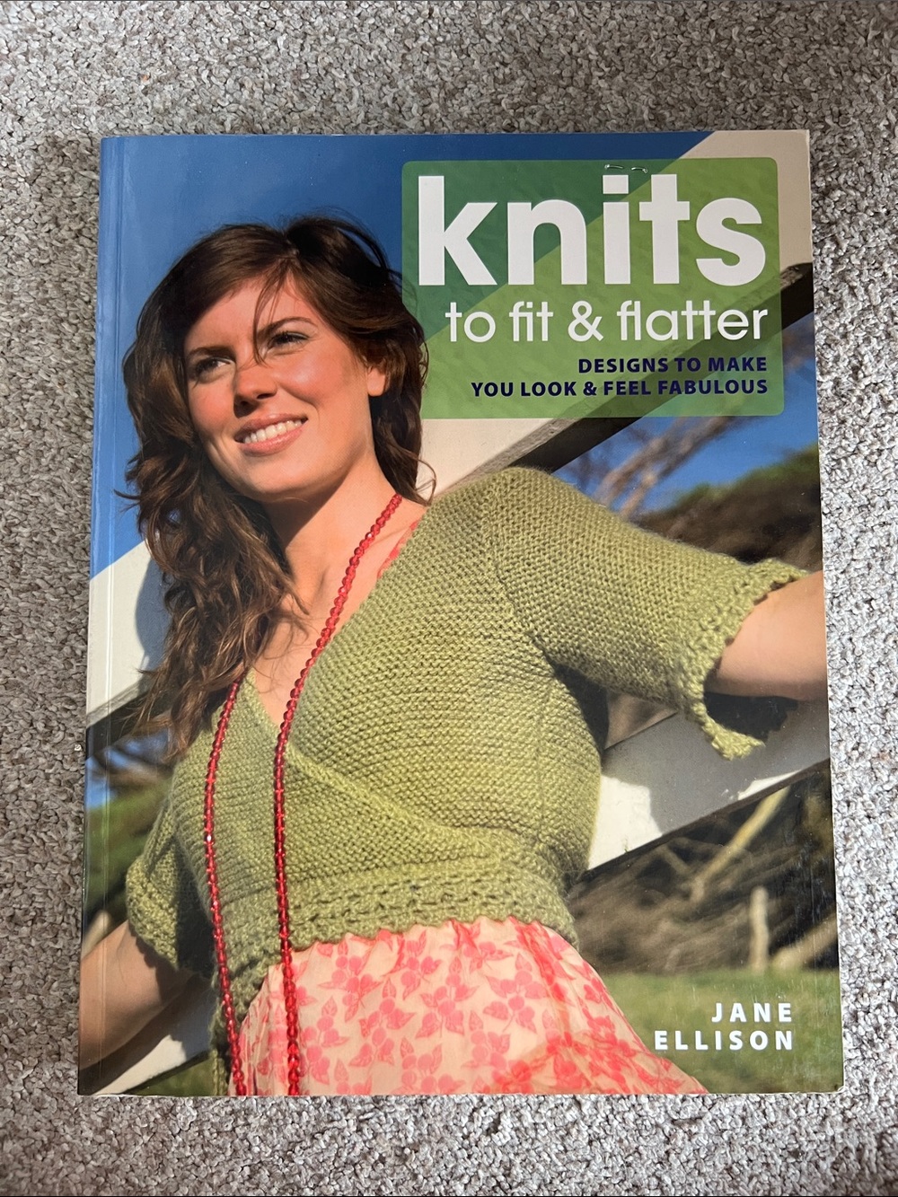 Knits to Fit & Flatter: Designs to Make You Look & Feel Fabulous / knitting